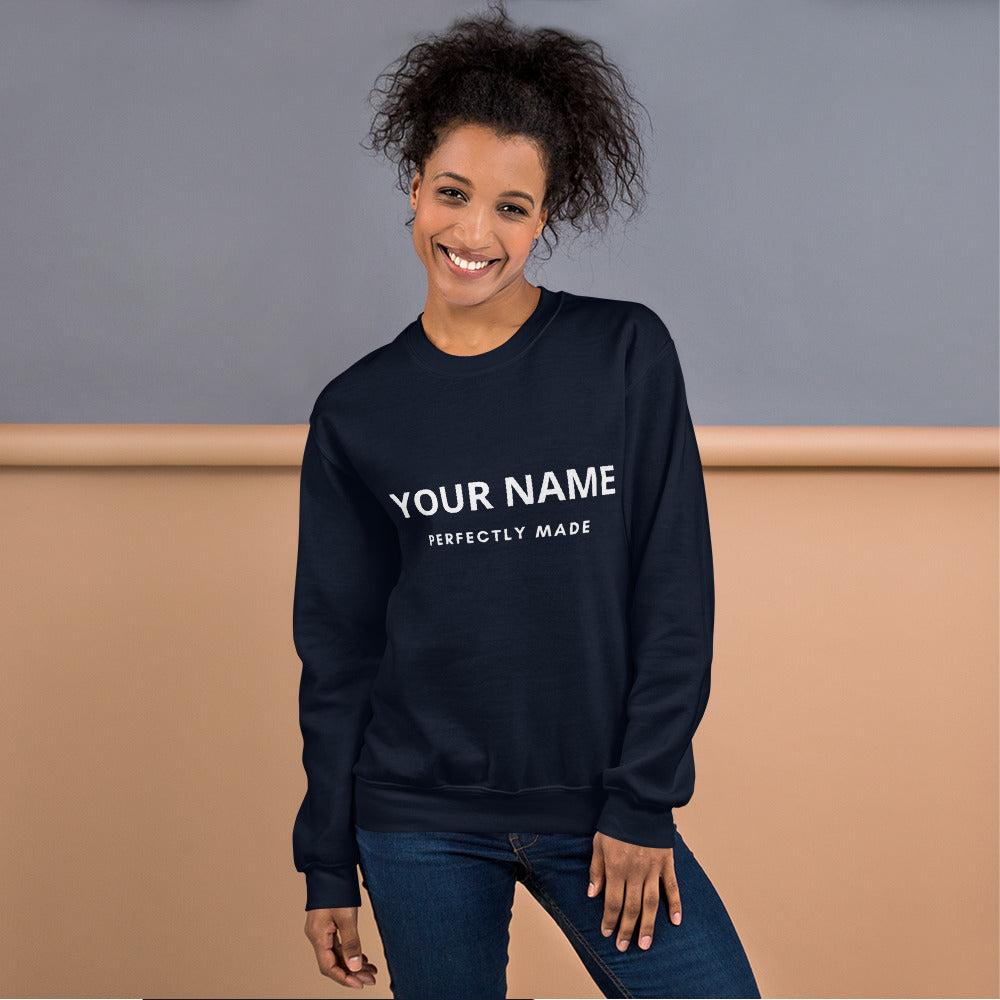 Unisex Perfectly Made Sweatshirt (Add Your Own Name)